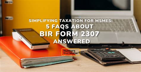 Simplifying Taxation for MSMEs: 5 FAQs about BIR Form 2307 .